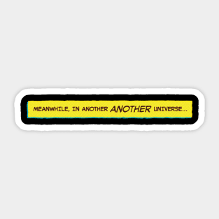 Meanwhile, in another another universe… Sticker